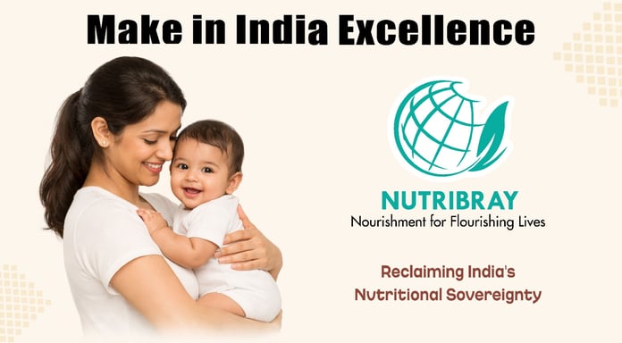 Nutribray Healthcare Champions Nutritional Science: Reclaiming India’s Nutritional Sovereignty with ‘Make in India’ Excellence