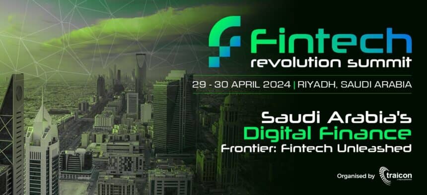 Saudi Fintech Revolution Summit – Saudi's digital finance frontier: Fintech Unleashed