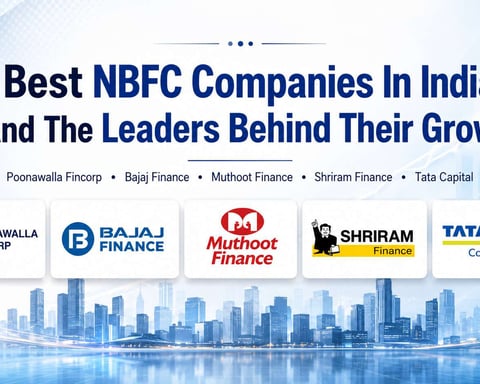 Best NBFC Companies In India And The Leaders Behind Their Growth