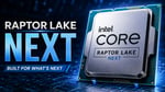 Intel Raptor Lake Next processor planned for LGA1700 socket in 2027