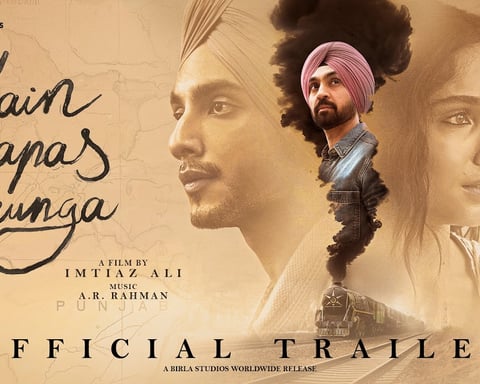 A frame from the official trailer of Imtiaz Ali's Main Vaapas Aaunga