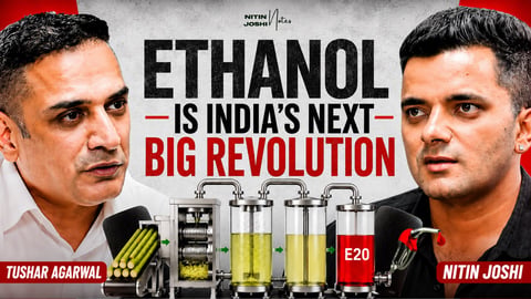 Ethanol Is India's Next Big Revolution': Tushar Agarwal Shares Vision in Insightful Conversation with Nitin Joshi