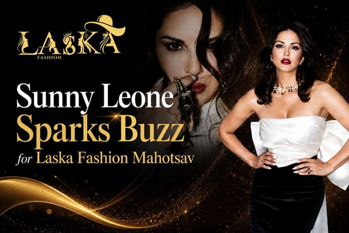 Global Fashion Circuit Sets Eyes on Mumbai: Sunny Leone Sparks Buzz for Laska Fashion Mahotsav 2026 in High-Glam Video Campaign