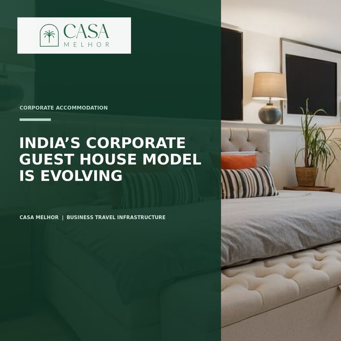 India's Corporate Guest House Model Is Evolving as Enterprises Rethink Employee Accommodation