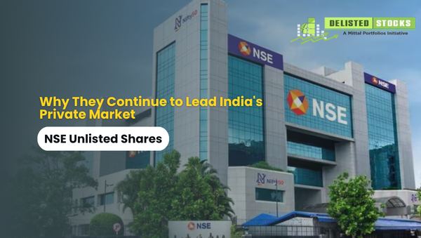 NSE Unlisted Shares: Why They Continue to Lead India's Private Market