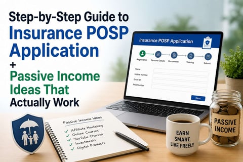 Step-by-Step Guide to Insurance POSP Application + Passive Income Ideas That Actually Work
