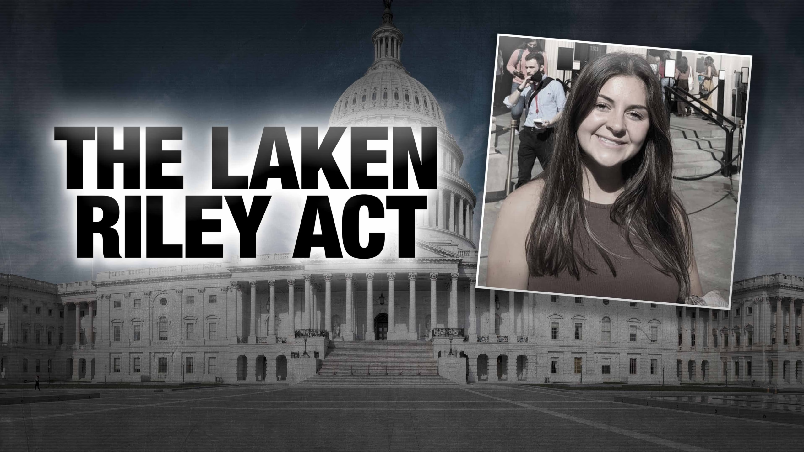 Laken Riley, Laken Riley Act, Laken Riley case