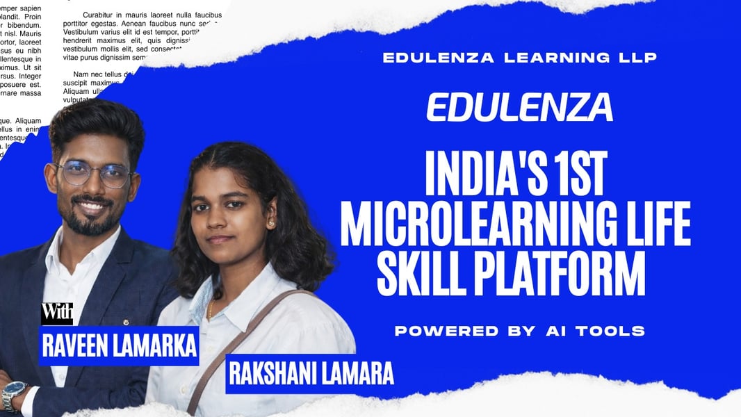 From a Remote Tamil Nadu Village to India’s First AI-Powered Life Skills Microlearning Platform: Edulenza by Raveen Lamarka & Rakshani Lamarka