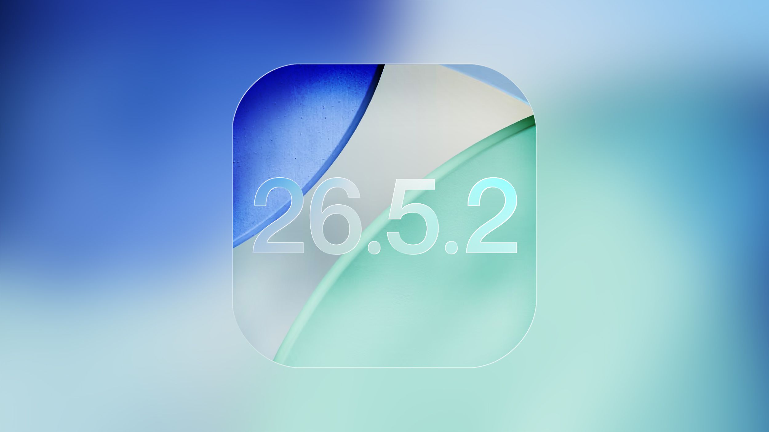 Apple iOS 26.5.2 update coming to iPhone alongside iOS 26.6 beta 2 and iOS 27