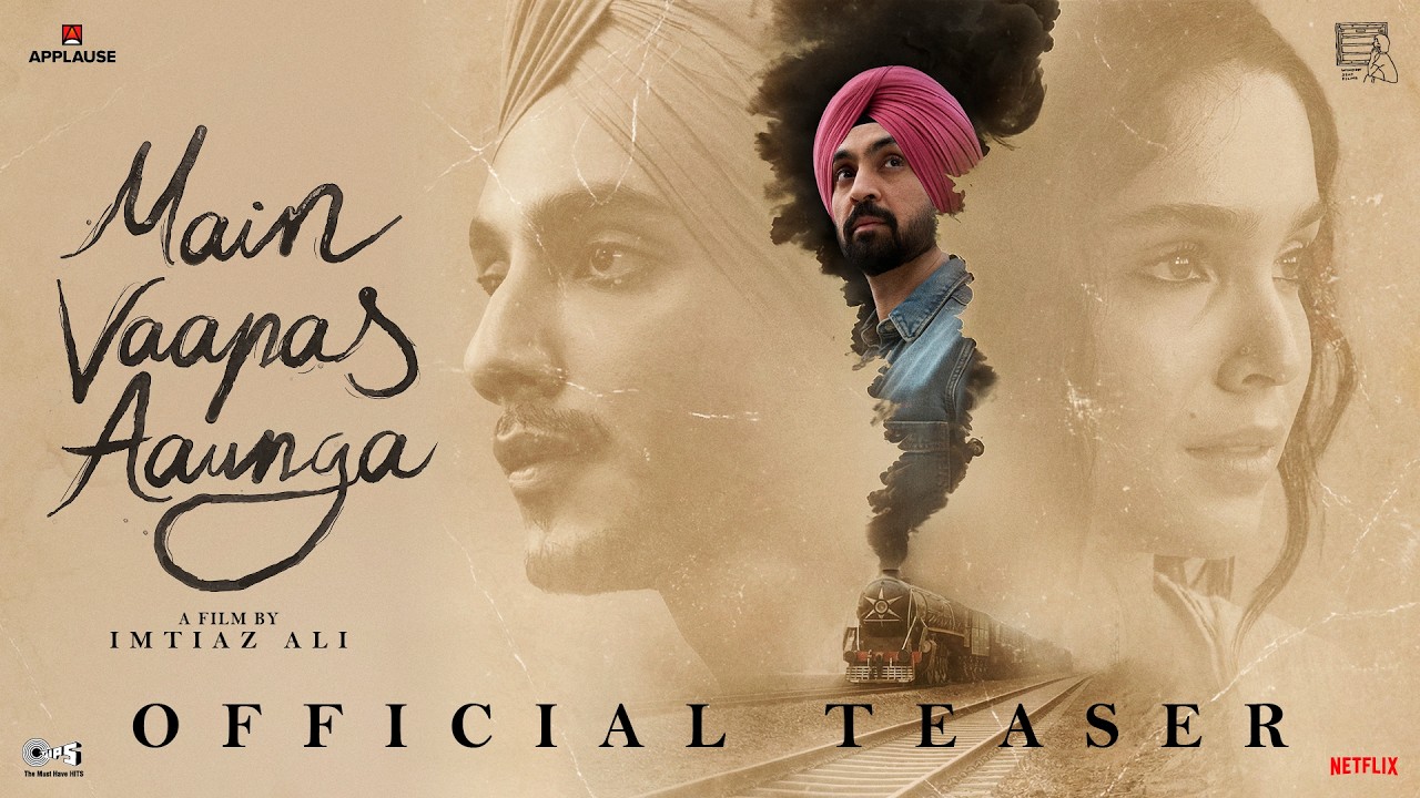 A frame from the official teaser of Imtiaz Ali's Main Vaapas Aaunga