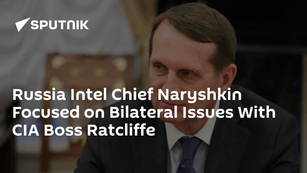 CIA Director John Ratcliffe and Russian SVR chief Sergey Naryshkin in Moscow meeting August 2026