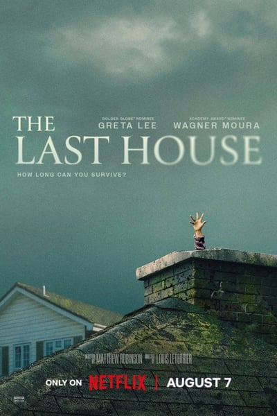 Official poster for The Last House, Netflix sci-fi thriller directed by Louis Leterrier