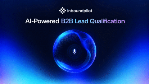 How InboundPilot Is Helping B2B Sales Teams Automate Lead Qualification With AI