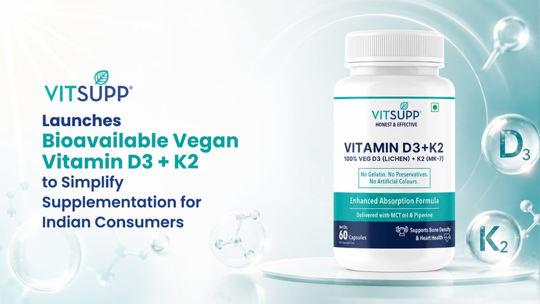 VitSupp Launches Bioavailable Vegan Vitamin D3 + K2 to Simplify Supplementation for Indian Consumers