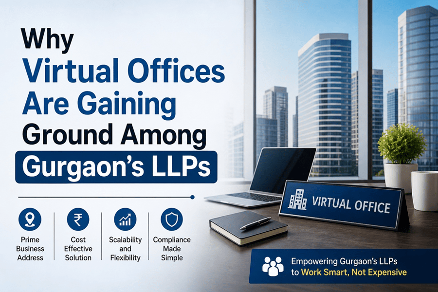 Why Virtual Offices Are Gaining Ground Among Gurgaon’s LLPs